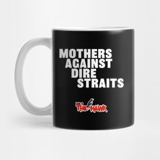 Mothers Against Dire Straits Mug